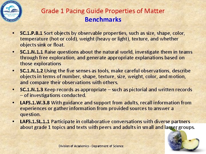 Grade 1 Pacing Guide Properties of Matter Benchmarks • • • SC. 1. P.