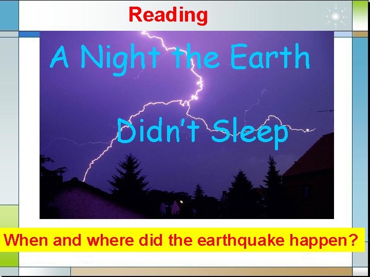 Reading A Night the Earth Didn’t Sleep When and where did the earthquake happen?