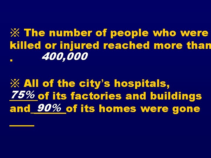 ※ The number of people who were killed or injured reached more than 400,