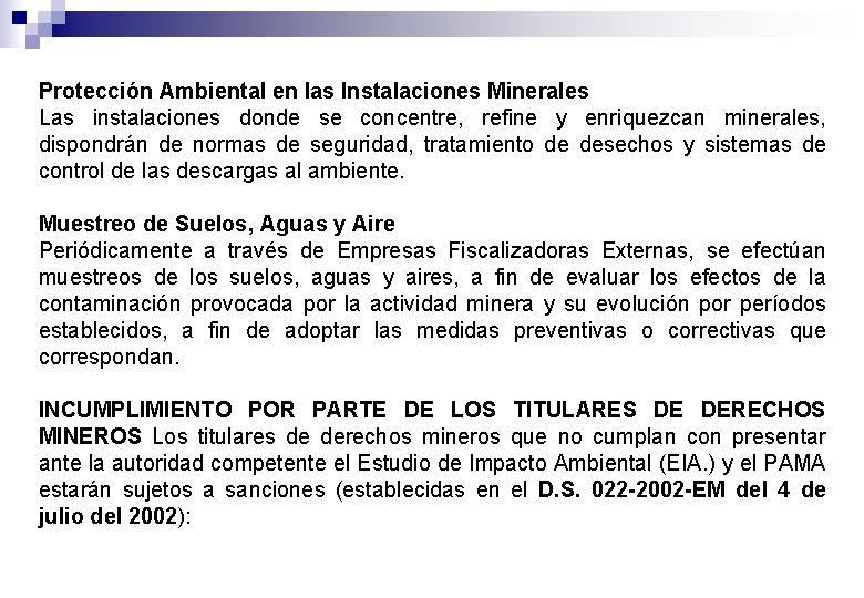 Protección Ambiental en las Instalaciones Minerales Las instalaciones donde se concentre, refine y enriquezcan