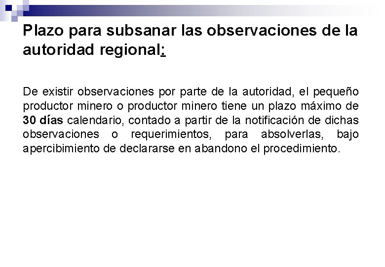 Plazo para subsanar las observaciones de la autoridad regional: De existir observaciones por parte