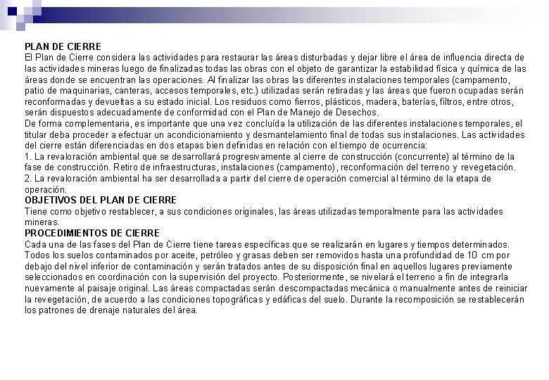 PLAN DE CIERRE El Plan de Cierre considera las actividades para restaurar las áreas