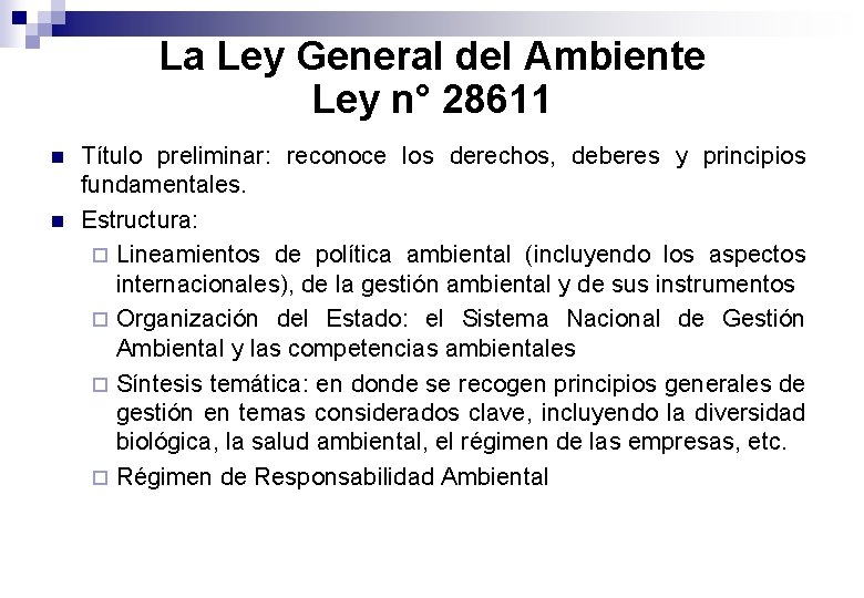 La Ley General del Ambiente Ley n° 28611 n n Título preliminar: reconoce los