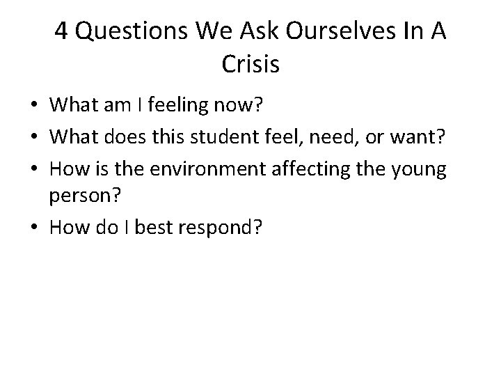 4 Questions We Ask Ourselves In A Crisis • What am I feeling now?