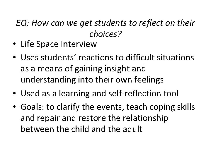 EQ: How can we get students to reflect on their choices? • Life Space
