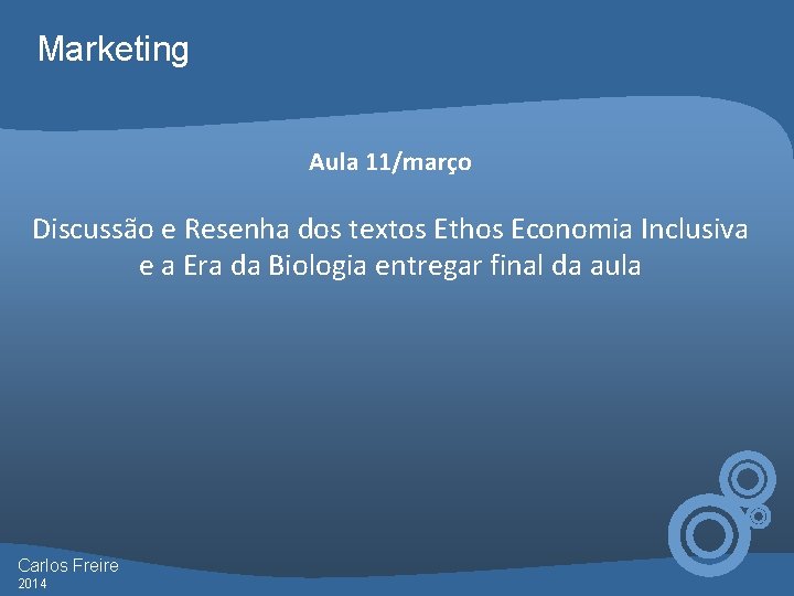 Marketing Aula 11/março Discussão e Resenha dos textos Ethos Economia Inclusiva e a Era