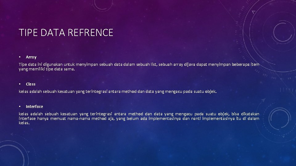 TIPE DATA REFRENCE • Array Tipe data ini digunakan untuk menyimpan sebuah data dalam