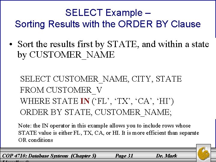 SELECT Example – Sorting Results with the ORDER BY Clause • Sort the results