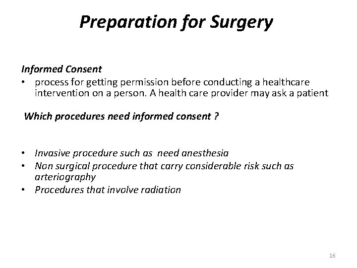 Preparation for Surgery Informed Consent • process for getting permission before conducting a healthcare