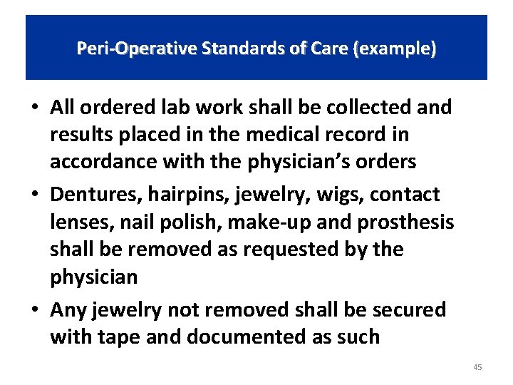 Peri-Operative Standards of Care (example) • All ordered lab work shall be collected and