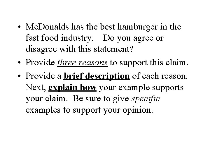  • Mc. Donalds has the best hamburger in the fast food industry. Do