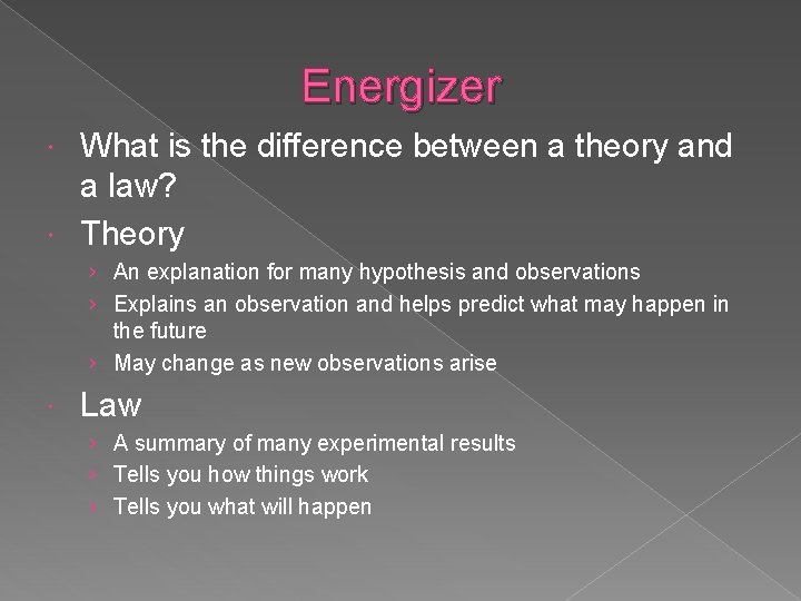 Energizer What is the difference between a theory and a law? Theory › An