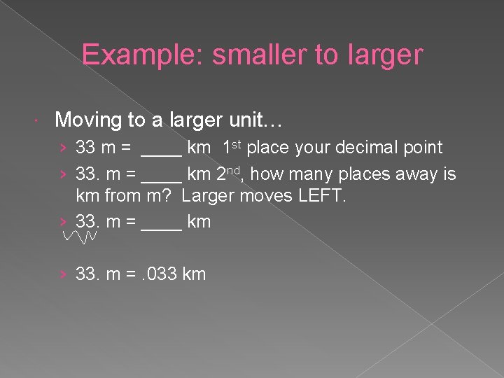 Example: smaller to larger Moving to a larger unit… › 33 m = ____