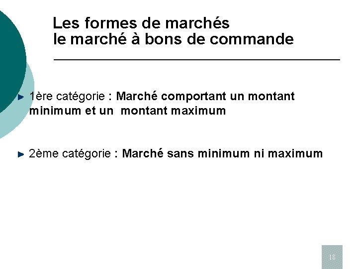 Les formes de marchés le marché à bons de commande 1ère catégorie : Marché