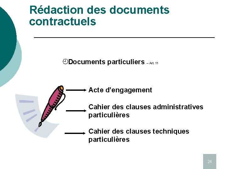 Rédaction des documents contractuels ¿Documents particuliers – Art. 11 Acte d’engagement Cahier des clauses