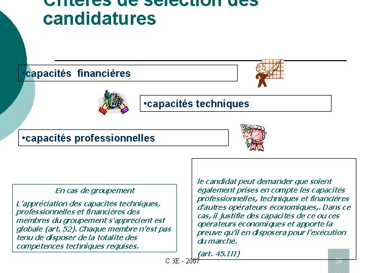 Critères de sélection des candidatures • capacités financières • capacités techniques • capacités professionnelles