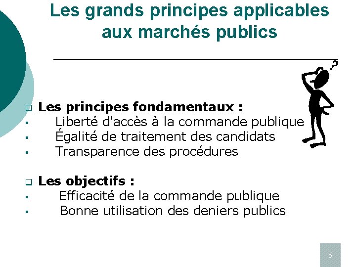 Les grands principes applicables aux marchés publics q § § § q § §