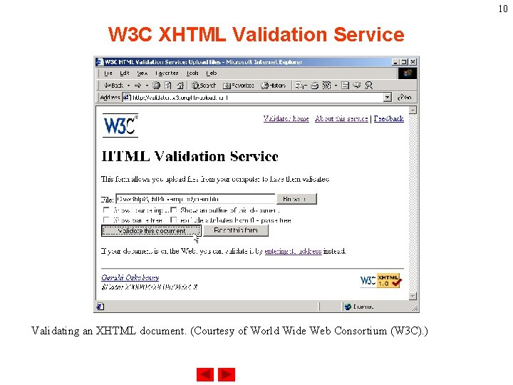 10 W 3 C XHTML Validation Service Validating an XHTML document. (Courtesy of World