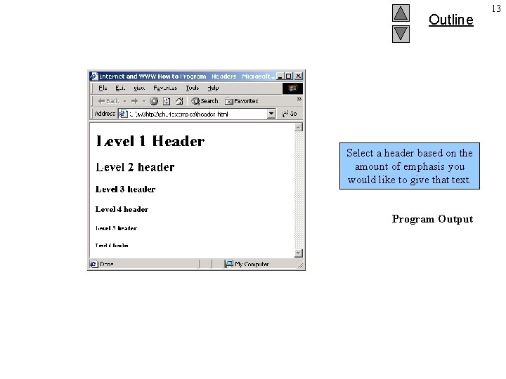 Outline Select a header based on the amount of emphasis you would like to