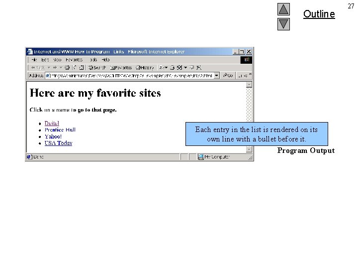 Outline Each entry in the list is rendered on its own line with a