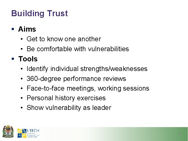 Building Trust § Aims • Get to know one another • Be comfortable with