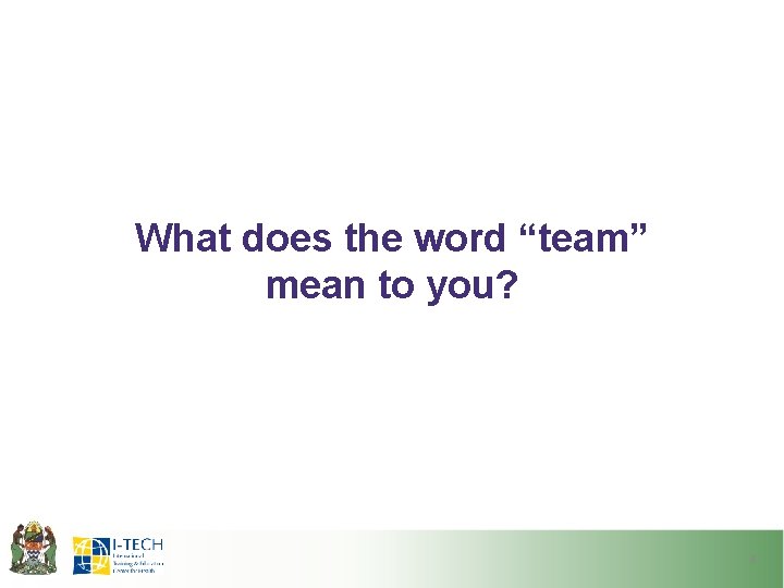 What does the word “team” mean to you? 4 