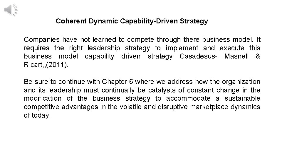 Coherent Dynamic Capability-Driven Strategy Companies have not learned to compete through there business model.