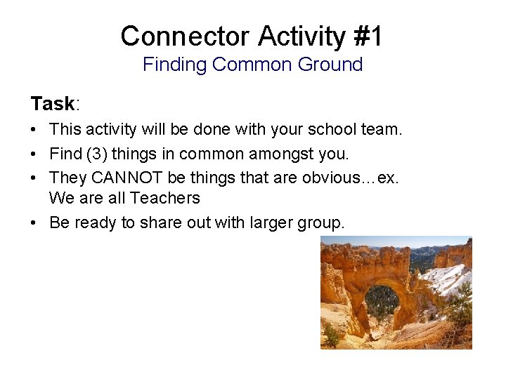 Connector Activity #1 Finding Common Ground Task: • This activity will be done with