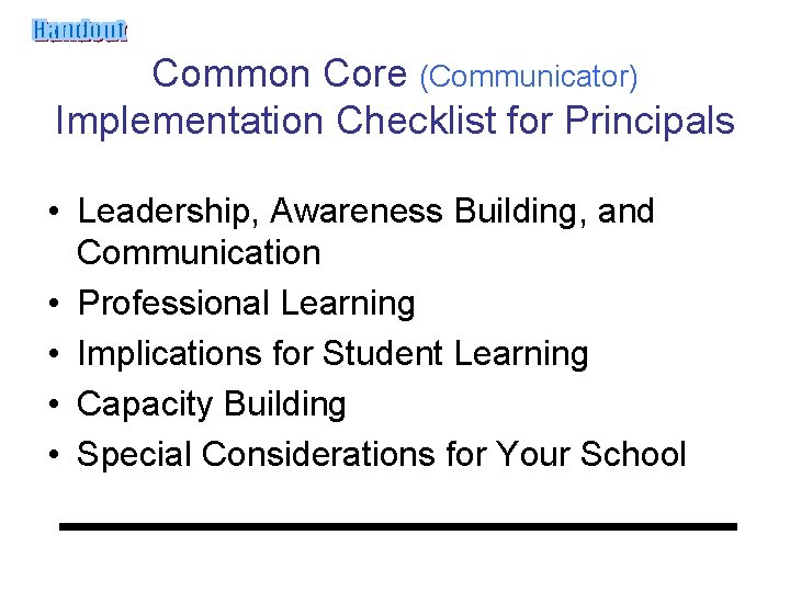 Common Core (Communicator) Implementation Checklist for Principals • Leadership, Awareness Building, and Communication •