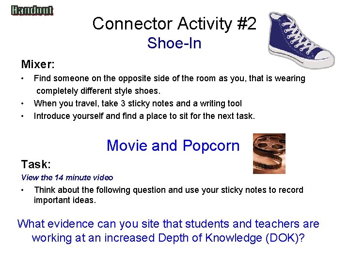 Connector Activity #2 Shoe-In Mixer: • • • Find someone on the opposite side