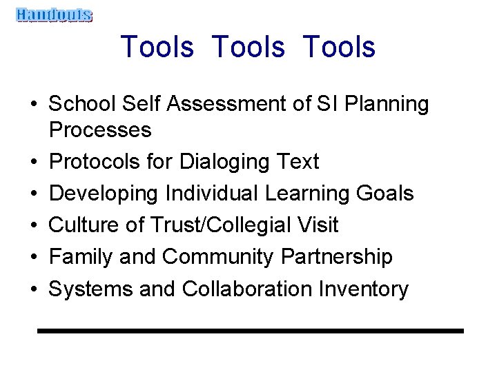 Tools • School Self Assessment of SI Planning Processes • Protocols for Dialoging Text