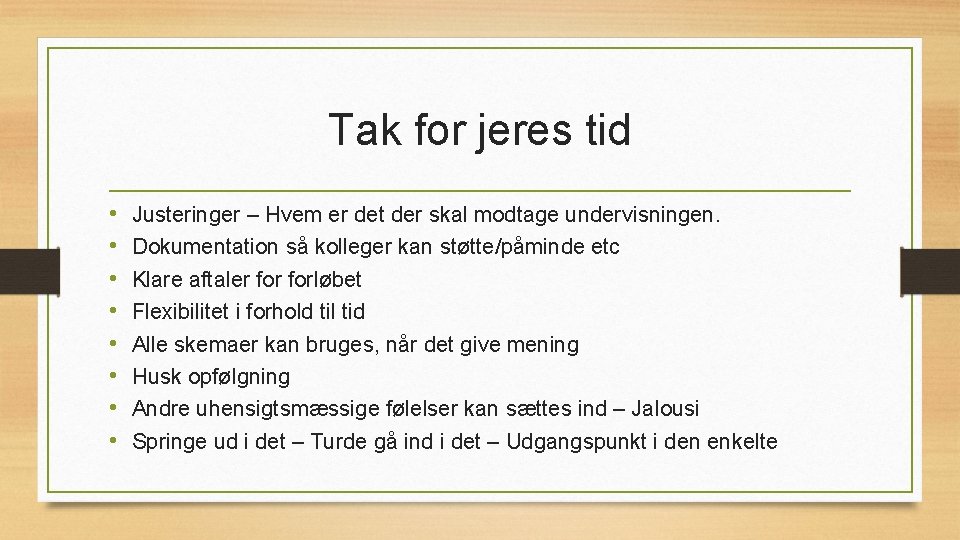 Tak for jeres tid • • Justeringer – Hvem er det der skal modtage