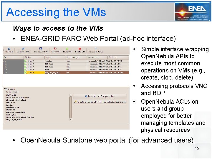 Accessing the VMs Ways to access to the VMs • ENEA-GRID FARO Web Portal