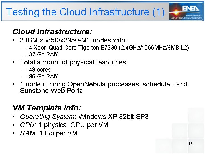 Testing the Cloud Infrastructure (1) Cloud Infrastructure: • 3 IBM x 3850/x 3950 -M