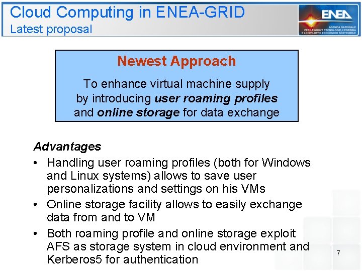 Cloud Computing in ENEA-GRID Latest proposal Newest Approach To enhance virtual machine supply by