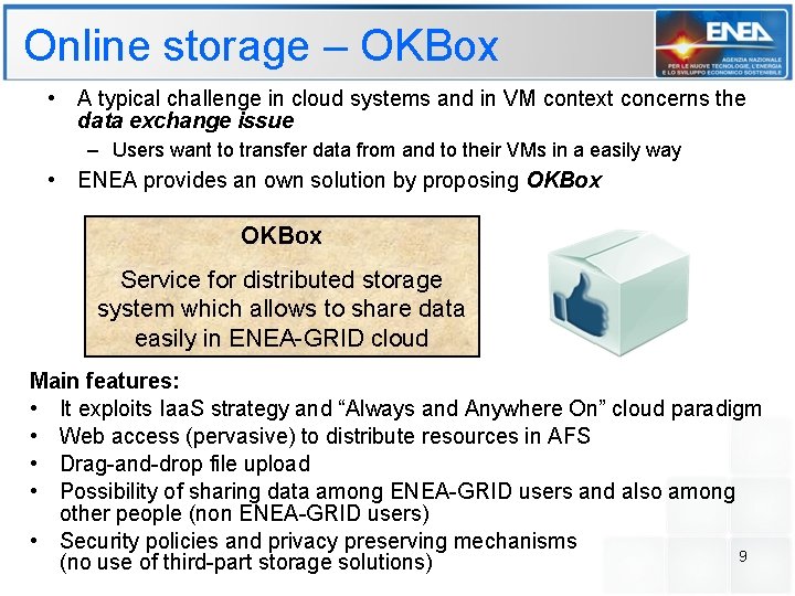 Online storage – OKBox • A typical challenge in cloud systems and in VM