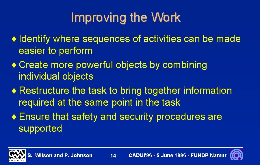 Improving the Work ¨ Identify where sequences of activities can be made easier to