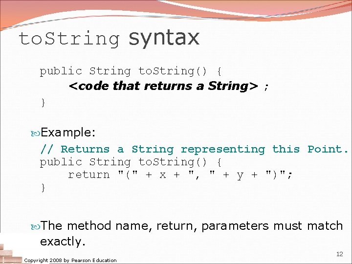 to. String syntax public String to. String() { <code that returns a String> ;