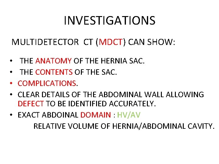 INVESTIGATIONS MULTIDETECTOR CT (MDCT) CAN SHOW: THE ANATOMY OF THE HERNIA SAC. THE CONTENTS