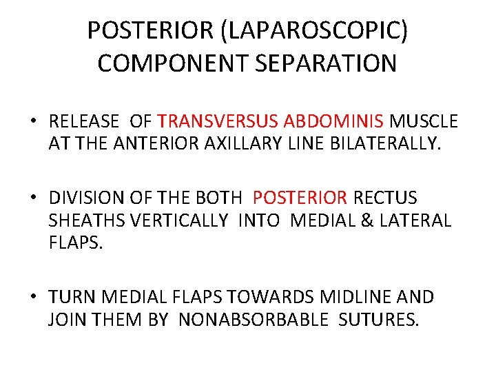 POSTERIOR (LAPAROSCOPIC) COMPONENT SEPARATION • RELEASE OF TRANSVERSUS ABDOMINIS MUSCLE AT THE ANTERIOR AXILLARY