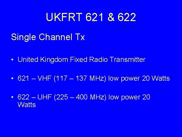 UKFRT 621 & 622 Single Channel Tx • United Kingdom Fixed Radio Transmitter •