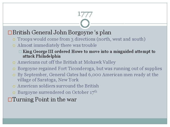 1777 �British General John Borgoyne ‘s plan Troops would come from 3 directions (north,