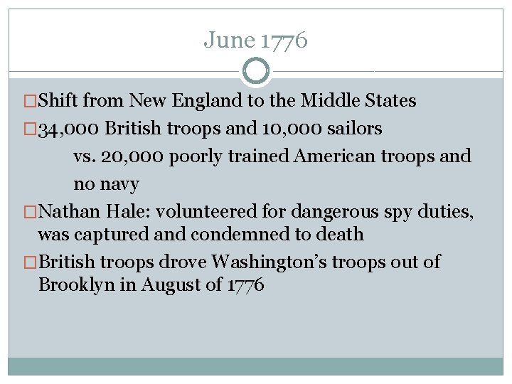 June 1776 �Shift from New England to the Middle States � 34, 000 British