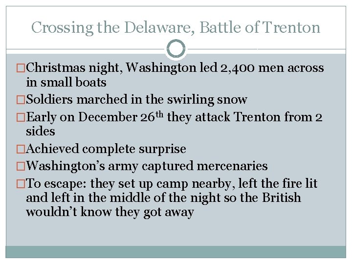 Crossing the Delaware, Battle of Trenton �Christmas night, Washington led 2, 400 men across