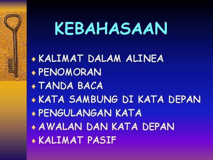 KEBAHASAAN ¨ KALIMAT DALAM ALINEA ¨ PENOMORAN ¨ TANDA BACA ¨ KATA SAMBUNG DI