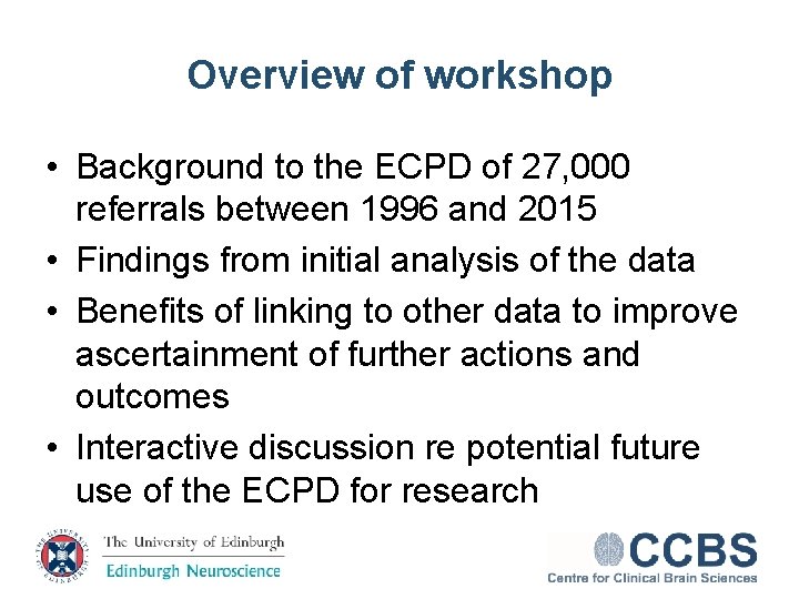 Overview of workshop • Background to the ECPD of 27, 000 referrals between 1996