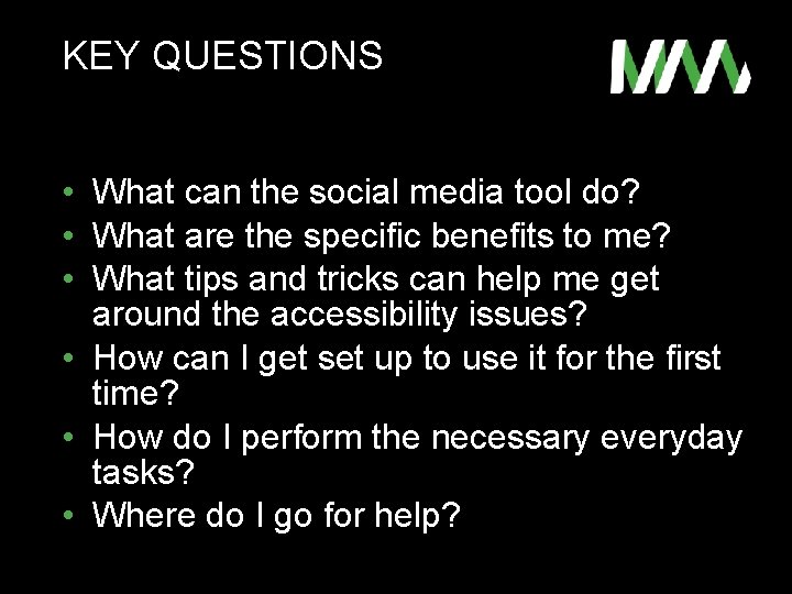 KEY QUESTIONS • What can the social media tool do? • What are the