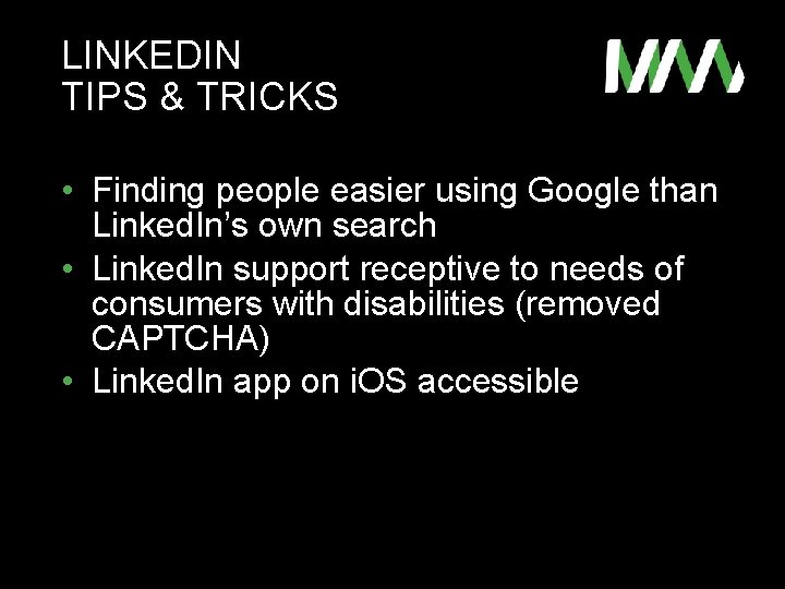 LINKEDIN TIPS & TRICKS • Finding people easier using Google than Linked. In’s own
