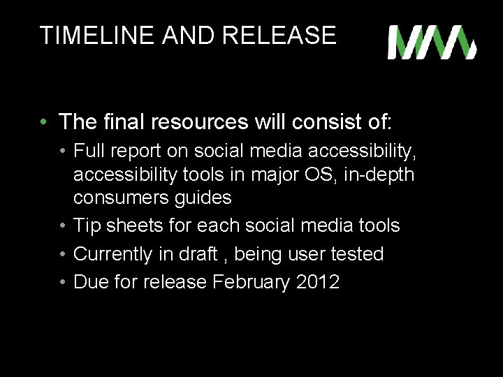 TIMELINE AND RELEASE • The final resources will consist of: • Full report on