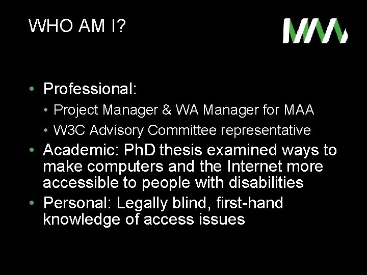 WHO AM I? • Professional: • Project Manager & WA Manager for MAA •